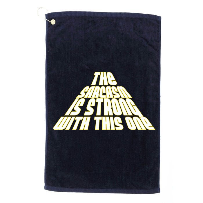 The Sarcasm Is Strong With This One Golf Towel