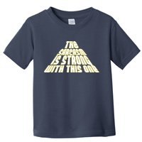 The Sarcasm Is Strong With This One Toddler T-Shirt