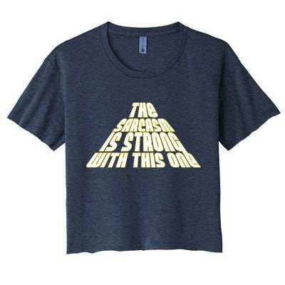 The Sarcasm Is Strong With This One Crop Top