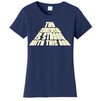 The Sarcasm Is Strong With This One Women's T-Shirt