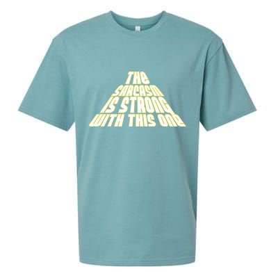 The Sarcasm Is Strong With This One Sueded Cloud Jersey T-Shirt