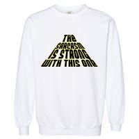 The Sarcasm Is Strong With This One Garment-Dyed Sweatshirt