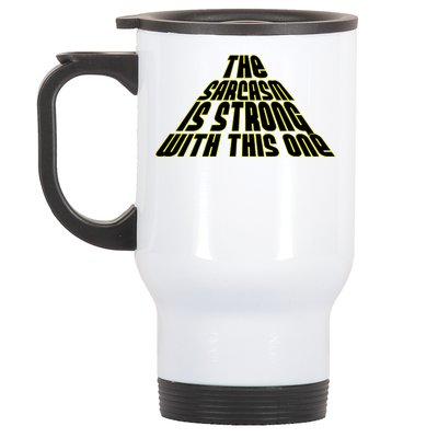 The Sarcasm Is Strong With This One Stainless Steel Travel Mug