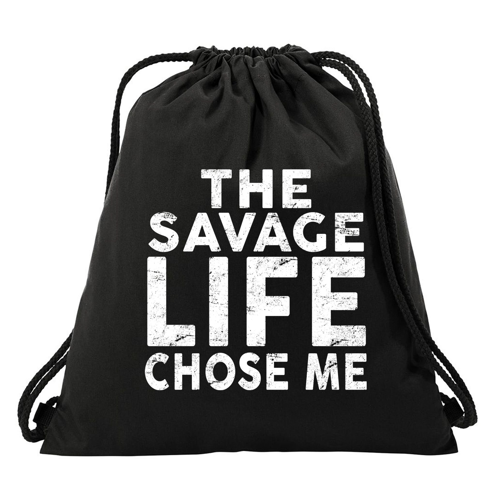 The Savage Life Chose Me Drawstring Bag
