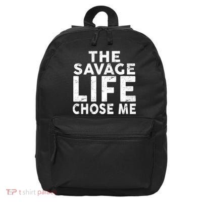 The Savage Life Chose Me 16 in Basic Backpack