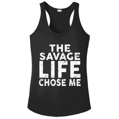 The Savage Life Chose Me Ladies PosiCharge Competitor Racerback Tank
