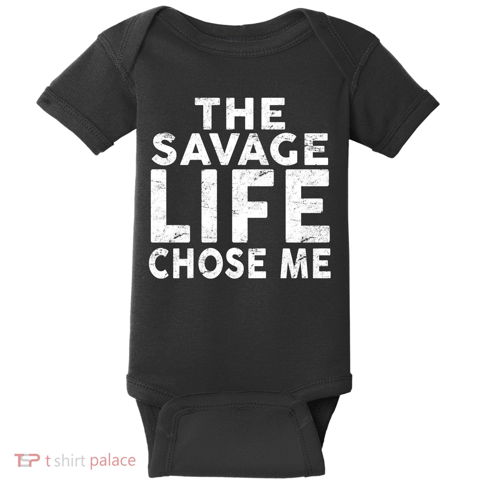 The Savage Life Chose Me Baby Bodysuit