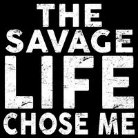 The Savage Life Chose Me Baby Bodysuit