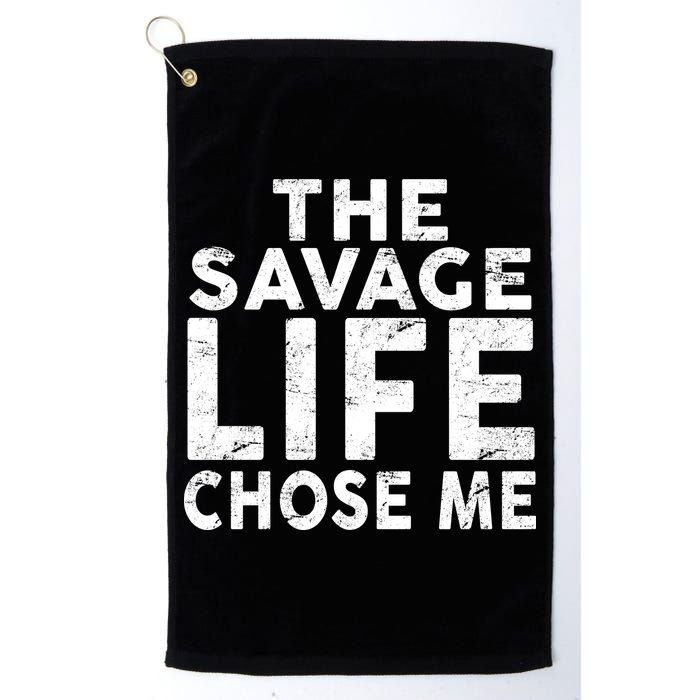The Savage Life Chose Me Golf Towel