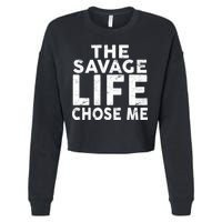 The Savage Life Chose Me Cropped Pullover Crew