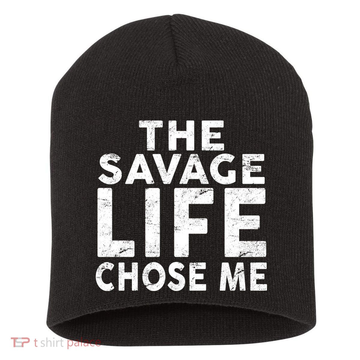 The Savage Life Chose Me Short Acrylic Beanie