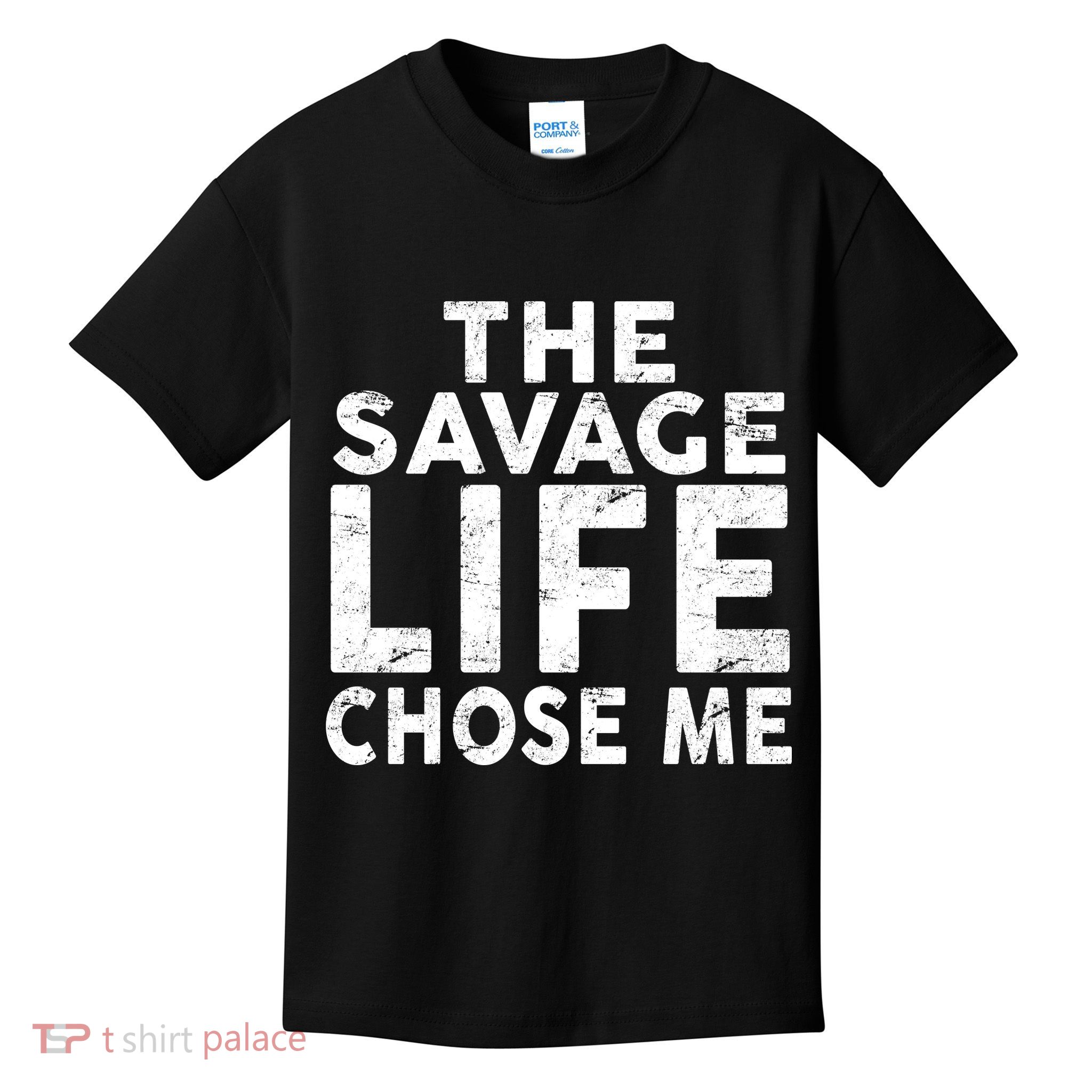 The Savage Life Chose Me Kids T-Shirt