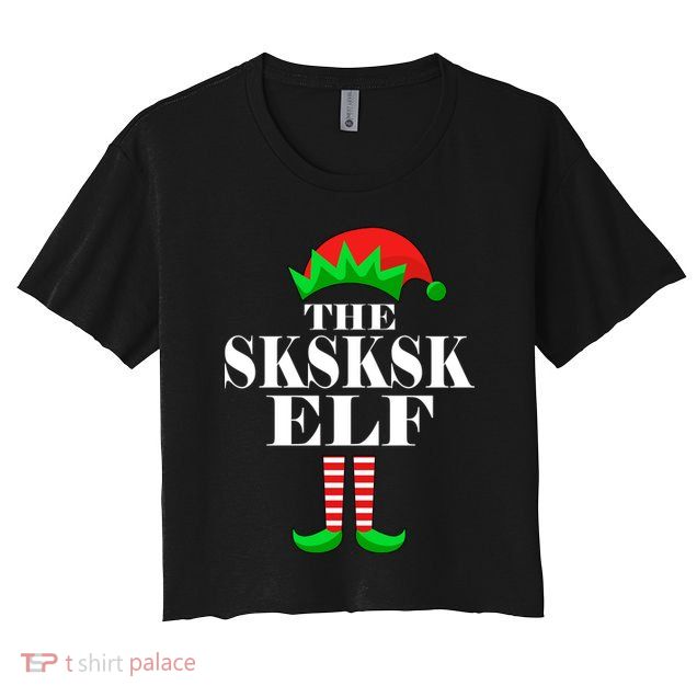 The SKSKSK Elf Funny Christmas Matching Crop Top