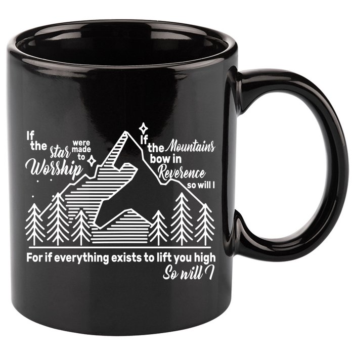 The Stars And Mountains Worship Him 11oz C Handle Ceramic Mug