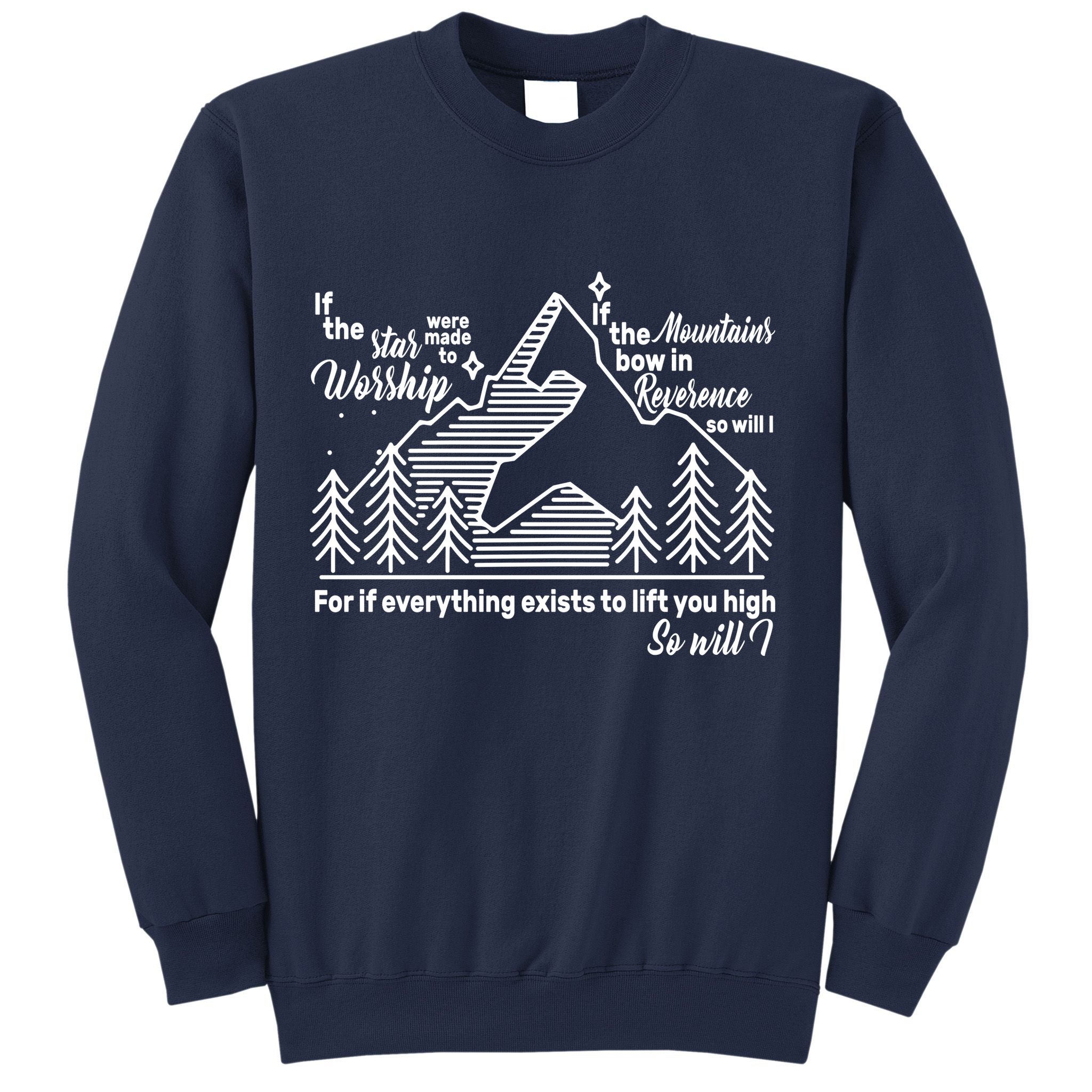 The Stars And Mountains Worship Him Sweatshirt