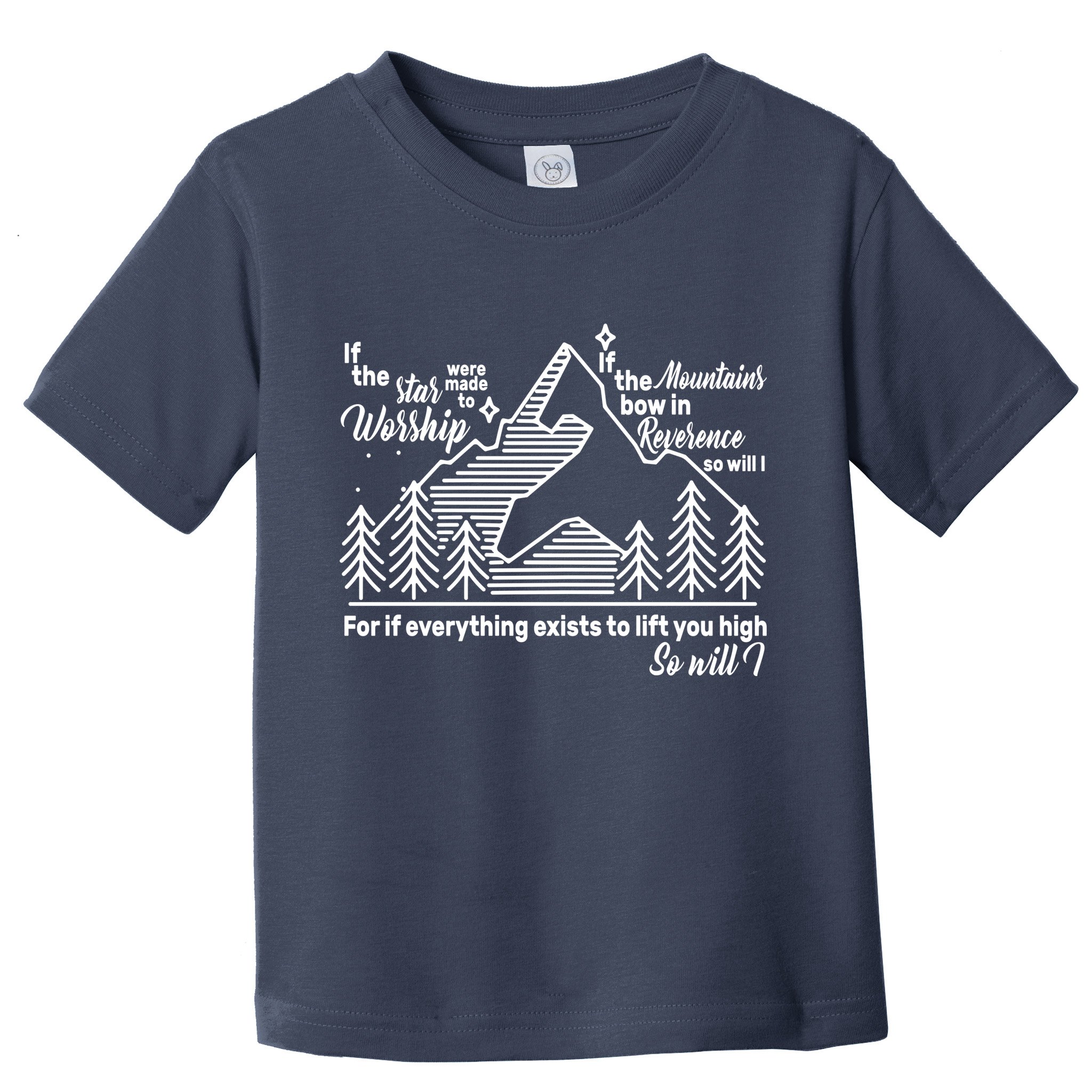 The Stars And Mountains Worship Him Toddler T-Shirt