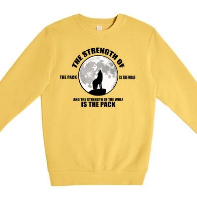 The Strength Of The Pack Is The Wolf Saying Premium Crewneck Sweatshirt