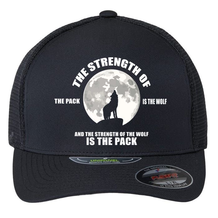 The Strength Of The Pack Is The Wolf Saying Flexfit Unipanel Trucker Cap