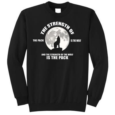 The Strength Of The Pack Is The Wolf Saying Sweatshirt