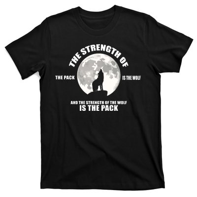 The Strength Of The Pack Is The Wolf Saying T-Shirt