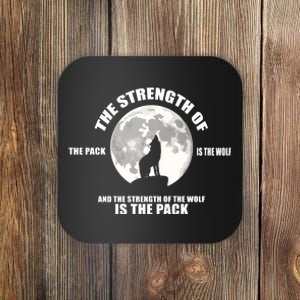 The Strength Of The Pack Is The Wolf Saying Coaster