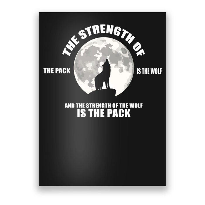 The Strength Of The Pack Is The Wolf Saying Poster