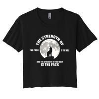 The Strength Of The Pack Is The Wolf Saying Women's Crop Top Tee