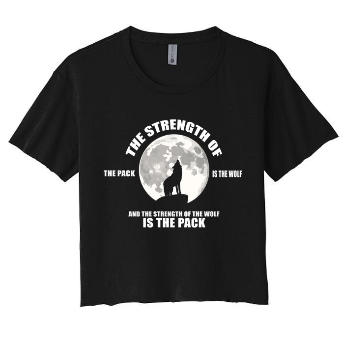 The Strength Of The Pack Is The Wolf Saying Women's Crop Top Tee