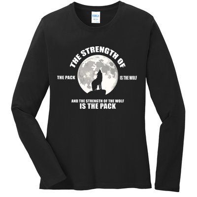 The Strength Of The Pack Is The Wolf Saying Ladies Long Sleeve Shirt