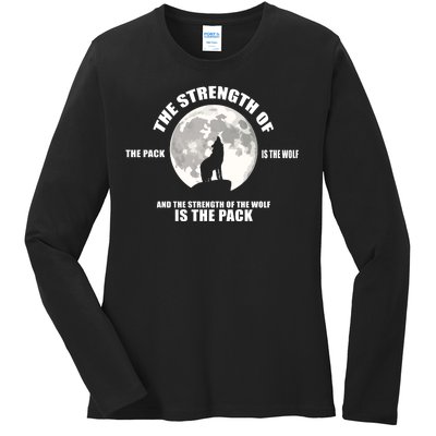 The Strength Of The Pack Is The Wolf Saying Ladies Long Sleeve Shirt