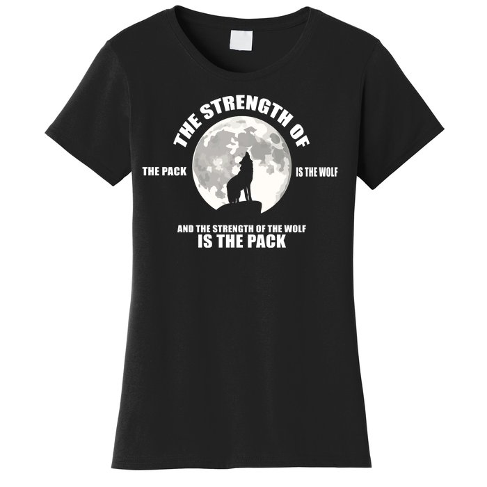 The Strength Of The Pack Is The Wolf Saying Women's T-Shirt