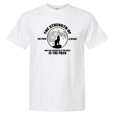 The Strength Of The Pack Is The Wolf Saying Garment-Dyed Heavyweight T-Shirt