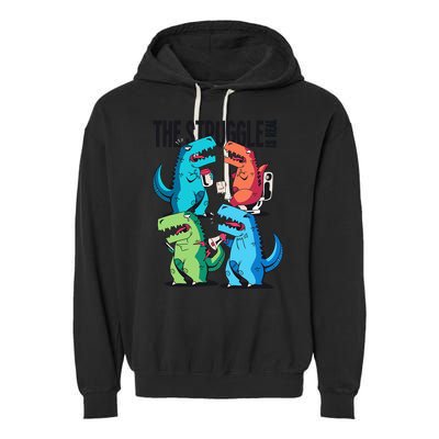 The Struggle Is Real T-Rex Problems Garment-Dyed Fleece Hoodie