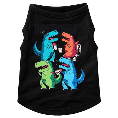 The Struggle Is Real T-Rex Problems Doggie Tank