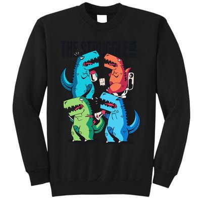 The Struggle Is Real T-Rex Problems Sweatshirt
