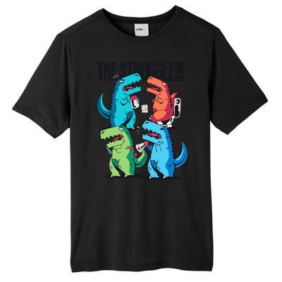 The Struggle Is Real T-Rex Problems Tall Fusion ChromaSoft Performance T-Shirt