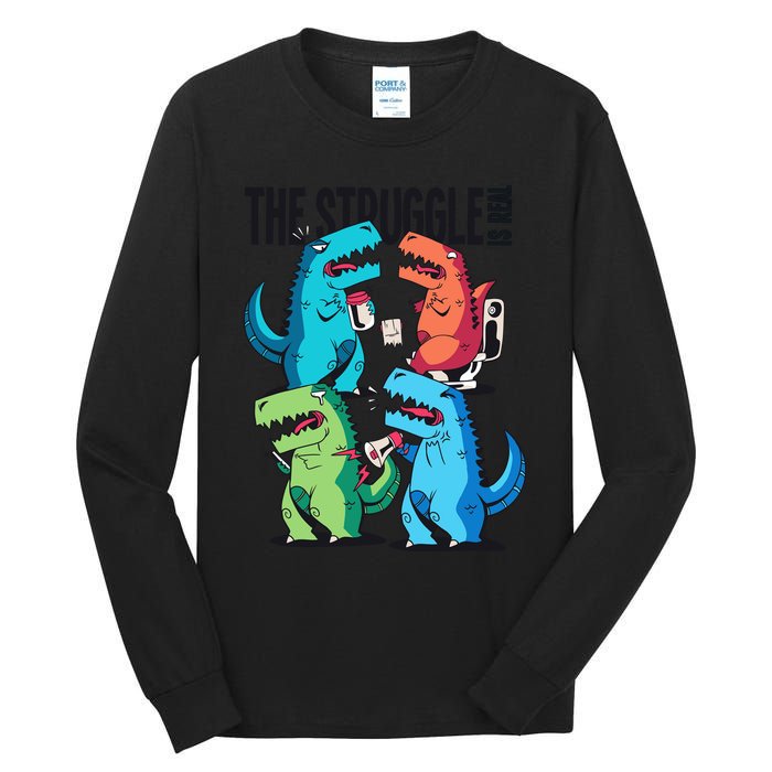 The Struggle Is Real T-Rex Problems Tall Long Sleeve T-Shirt