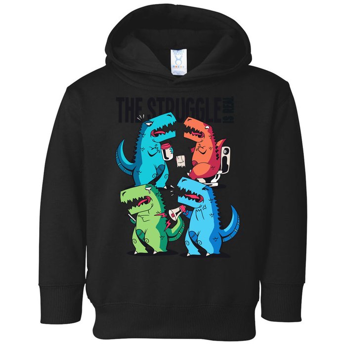 The Struggle Is Real T-Rex Problems Toddler Hoodie