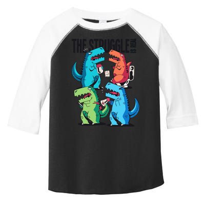 The Struggle Is Real T-Rex Problems Toddler Fine Jersey T-Shirt