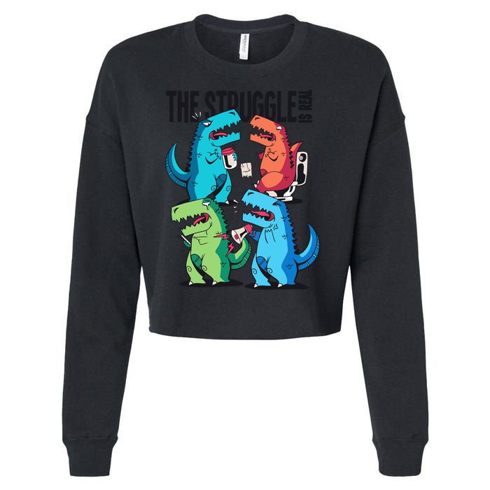 The Struggle Is Real T-Rex Problems Cropped Pullover Crew