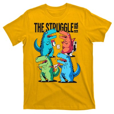 The Struggle Is Real T-Rex Problems T-Shirt