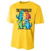 The Struggle Is Real T-Rex Problems Performance Sprint T-Shirt