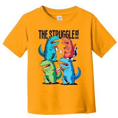 The Struggle Is Real T-Rex Problems Toddler T-Shirt