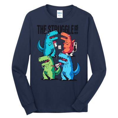 The Struggle Is Real T-Rex Problems Tall Long Sleeve T-Shirt