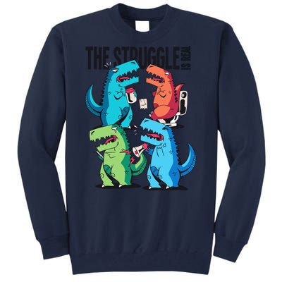 The Struggle Is Real T-Rex Problems Tall Sweatshirt