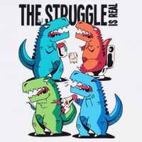 The Struggle Is Real T-Rex Problems Garment-Dyed Sweatshirt