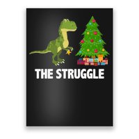 The Struggle T-rex Christmas Tree Poster