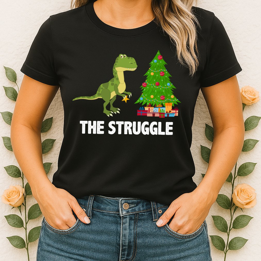 The Struggle T-rex Christmas Tree Womens T-Shirt