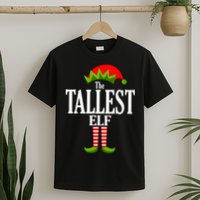 The Tallest Elf Funny Matching Christmas T-Shirt