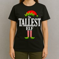 The Tallest Elf Funny Matching Christmas T-Shirt